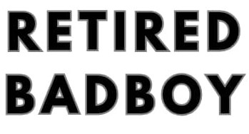RETIRED BADBOY